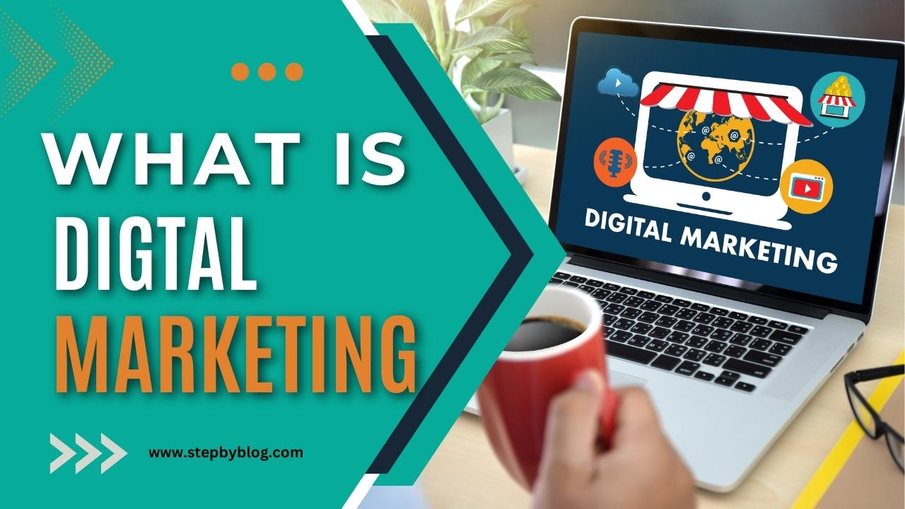 What is Digital Marketing and how does it works?
