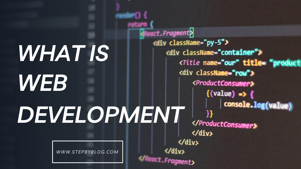 What is Web Development and Building the Digital Frontier